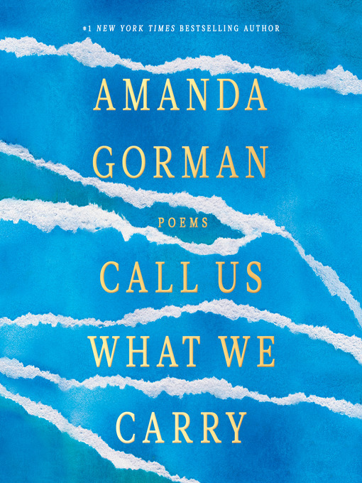 Title details for Call Us What We Carry by Amanda Gorman - Wait list